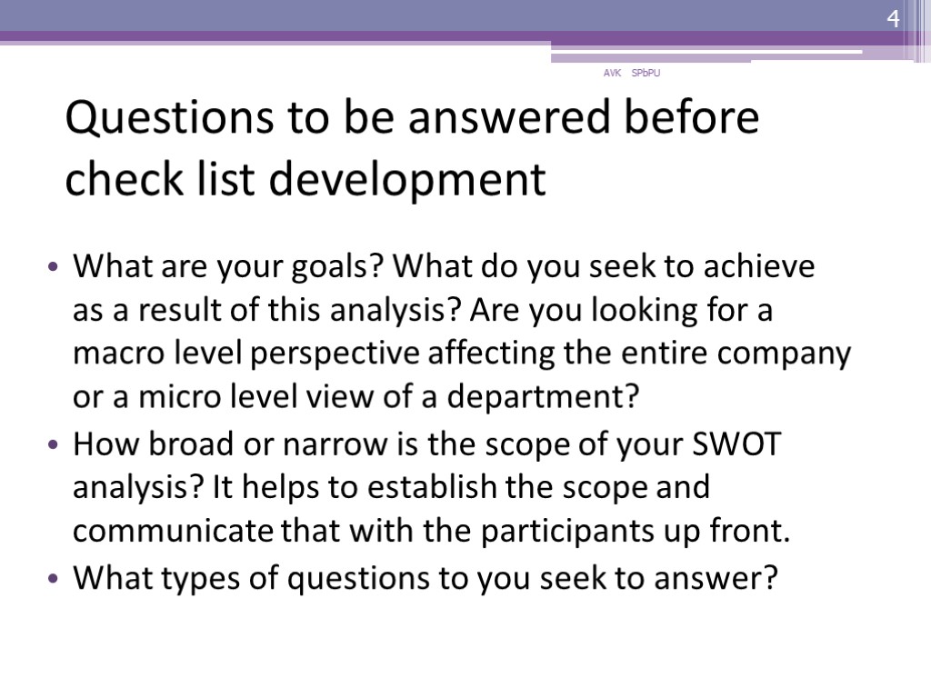 Questions to be answered before check list development What are your goals? What do
